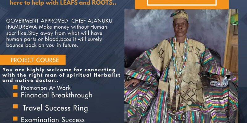 The Best Spiritual Powerful Herbalist In Nigeria