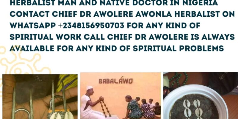 The best powerful spiritual herbalist in nigeria